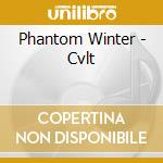 Phantom Winter - Cvlt