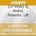 (LP Vinile) Sj Andrej Presents: Lift lp vinile
