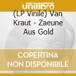 (LP Vinile) Van Kraut - Zaeune Aus Gold lp vinile di Van Kraut