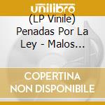 (LP Vinile) Penadas Por La Ley - Malos Tiempos Para La vinile