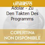 Adolar - Zu Den Takten Des Programms cd