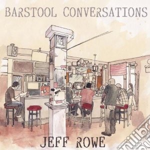 Rowe,jeff - Barstool Conversation cd musicale di Jeff Rowe
