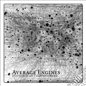 Average Engines - If Dali Broke My Arm It cd musicale di Engines Average