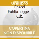 Pascal Fuhlbruegge - Cd1 cd