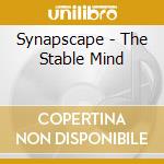 Synapscape - The Stable Mind cd