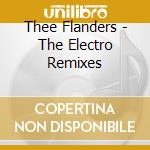 Thee Flanders - The Electro Remixes cd