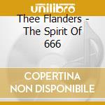 Thee Flanders - The Spirit Of 666 cd musicale