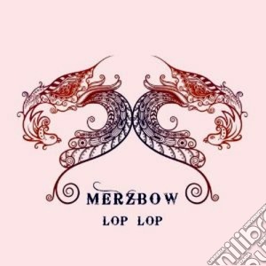 Merzbow - Lop Lop cd musicale di Merzow