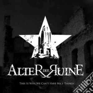 Alter Der Ruine - This Is Why... cd musicale di ALTER DER RUINE