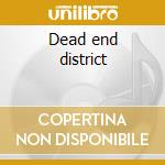 Dead end district cd