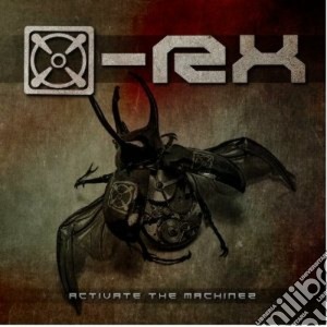 X-rx - Activate The Machinez cd musicale di X-rx