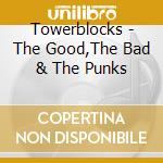Towerblocks - The Good,The Bad & The Punks cd