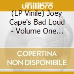 (LP Vinile) Joey Cape's Bad Loud - Volume One (Eu) vinile