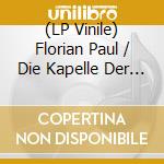 (LP Vinile) Florian Paul / Die Kapelle Der Letzten Hoffnung - Alles Wird Besser vinile