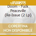 Doom - Fuck Peaceville (Re-Issue (2 Lp) cd musicale di Doom