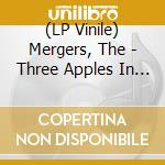 (LP Vinile) Mergers, The - Three Apples In The Orange Grove vinile