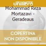 Mohammad Reza Mortazavi - Geradeaus cd musicale di Mohammad Reza Mortazavi