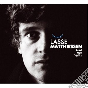 Lasse Matthiessen - Dead Man Waltz cd musicale di Matthiessen Lasse