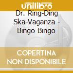 Dr. Ring-Ding Ska-Vaganza - Bingo Bingo cd