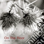 On The Floor - Made Of Scars cd