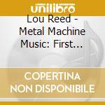 Lou Reed - Metal Machine Music: First Full Instrumental Versi cd musicale di Lou Reed