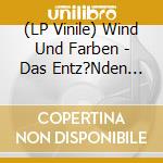 (LP Vinile) Wind Und Farben - Das Entz?Nden Einer Kerze Ist Das Ende Eines Wals vinile