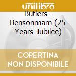 Butlers - Bensonmam (25 Years Jubilee) cd