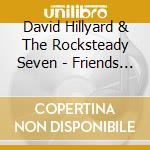 David Hillyard & The Rocksteady Seven - Friends & Enemies cd musicale di David Hillyard & The Rocksteady Seven