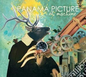 Panama Picture - Oh, Machine cd musicale di Picture Panama