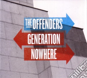 Offenders (The) - Generation Nowhere cd musicale di Offenders, The