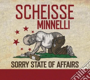Scheisse Minnelli - Sorry State Of Affairs cd musicale di Scheisse Minnelli