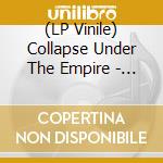 (LP Vinile) Collapse Under The Empire - Fallen Ones/Lp+Download vinile