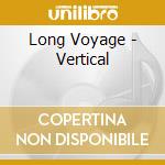 Long Voyage - Vertical cd