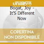 Bogat, Joy - It'S Different Now cd