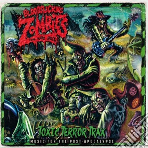 Bloodsucking Zombies From Outer Space - Toxic Terror Trax cd musicale di Zombies Bloodsucking