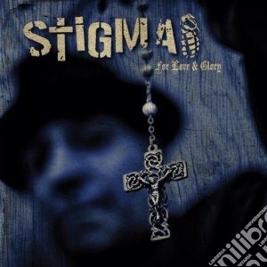 (LP Vinile) Stigma - For Love & Glory lp vinile di Stigma