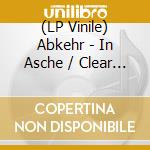 (LP Vinile) Abkehr - In Asche / Clear Vinyl