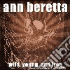 Ann Beretta - Wild, Young, And Free cd