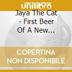 Jaya The Cat - First Beer Of A New Day cd