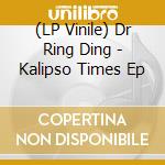 (LP Vinile) Dr Ring Ding - Kalipso Times Ep lp vinile di Dr Ring Ding