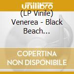 (LP Vinile) Venerea - Black Beach Recordings (7