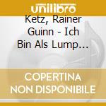 Ketz, Rainer Guinn - Ich Bin Als Lump Gefahren cd