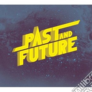 Past And Future - Universium cd musicale di Past and future
