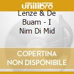 Lenze & De Buam - I Nim Di Mid cd musicale di Lenze & De Buam