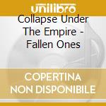 Collapse Under The Empire - Fallen Ones cd