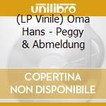 (LP Vinile) Oma Hans - Peggy & Abmeldung vinile