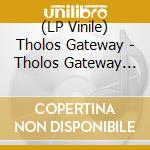 (LP Vinile) Tholos Gateway - Tholos Gateway (Clear Vinyl) vinile