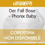 Der Fall Bose - Phonix Baby cd