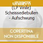 (LP Vinile) Scheissediebullen - Aufschwung