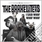 (LP Vinile) Barkelliters (The) - I Said Woof Woof Woof